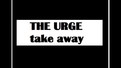 THE URGE TAKE AWAY AMV