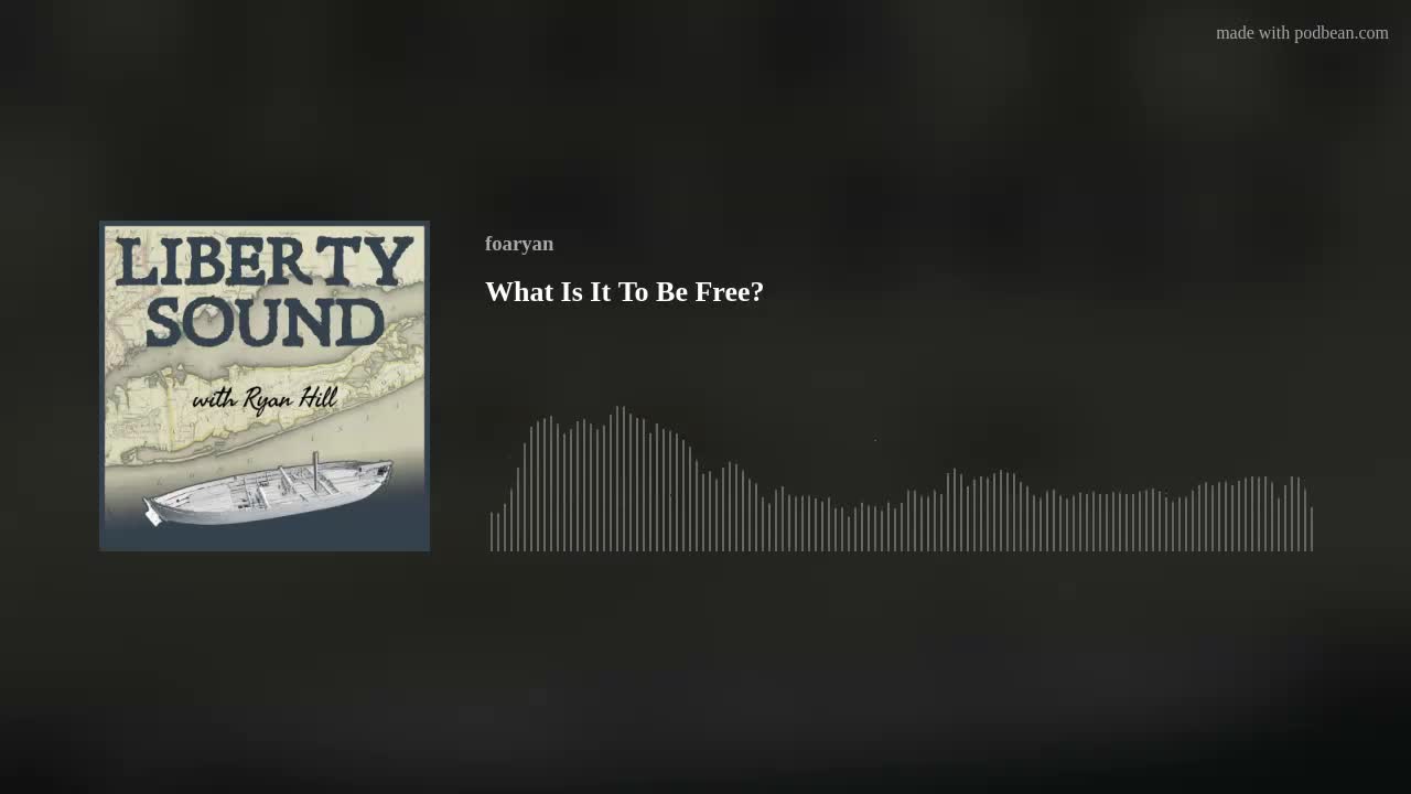 What Is It To Be Free?