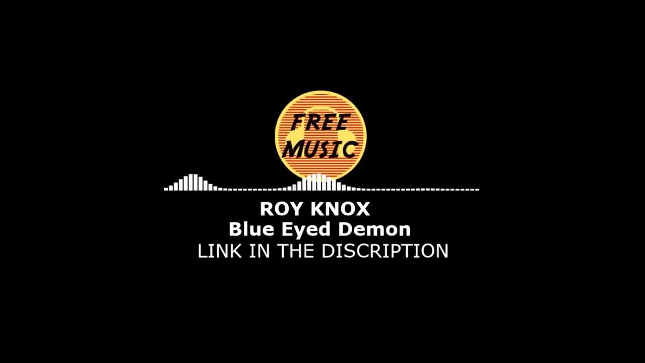 ROY KNOX Blue - Eyed Demon | No Copyright