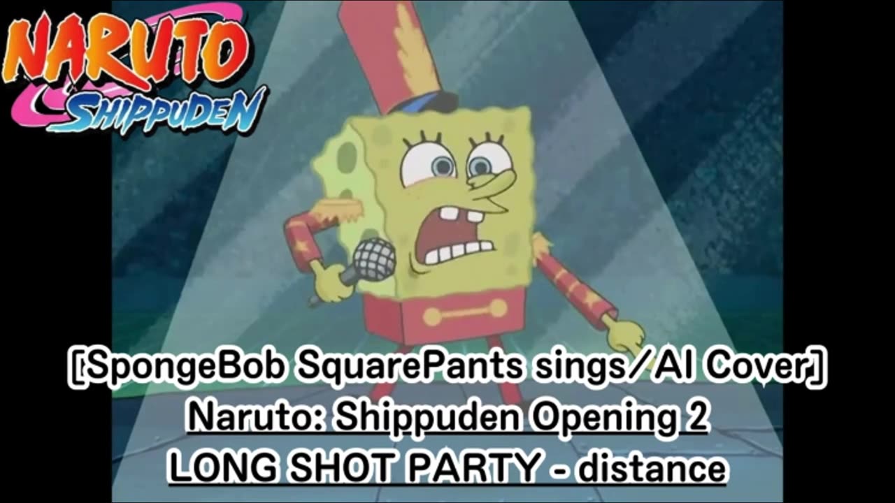 [SpongeBob sings/AI Cover] Naruto: Shippuden Opening 2 LONG SHOT PARTY - distance