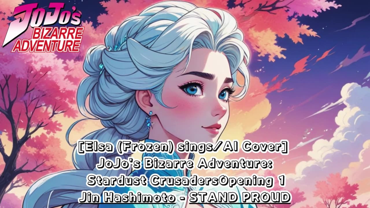 [Elsa (Frozen) AI Cover] JoJo's Bizarre Adventure OP 3 Jin Hashimoto - STsAND PROUD