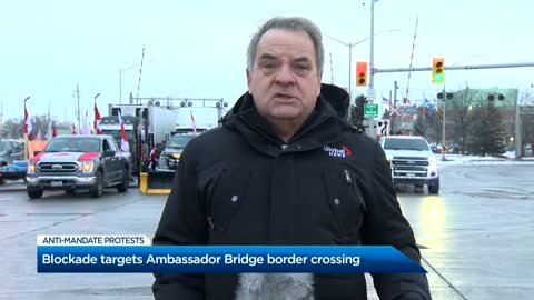 Global News: "anti-mandate" Ambassador Bridge Blockade coverage