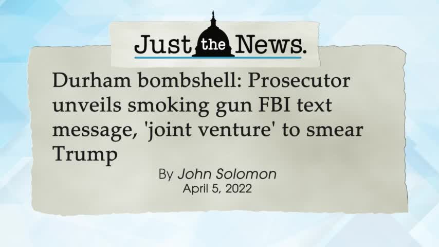 Durham bombshell: Prosecutor unveils smoking gun FBI text message, 'joint venture' to smear Trump