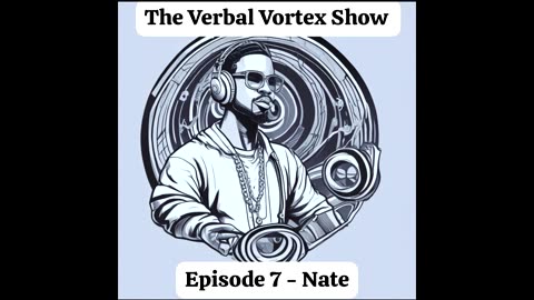 The Verbal Vortex Show - NateMusic13
