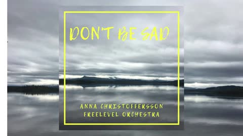 Don't be sad