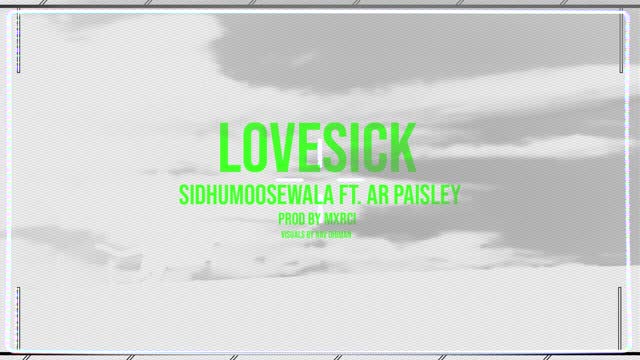 LOVE SICK Sidhu Moose Wala AR Paisley Mxrci Official Visual Video New Song 2022_1080p
