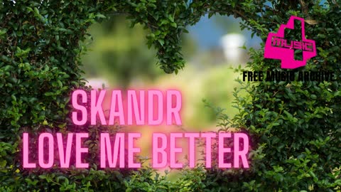 Skandr - Love Me Better - Electro House Music - Free No Copyright Music