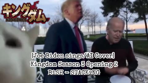 [Joe Biden sings/AI Cover] Kingdom Season 3 Opening 2 BiSH - STACKiNG