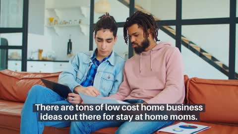 9 Low Cost Home Business Ideas for Stay at Home Moms