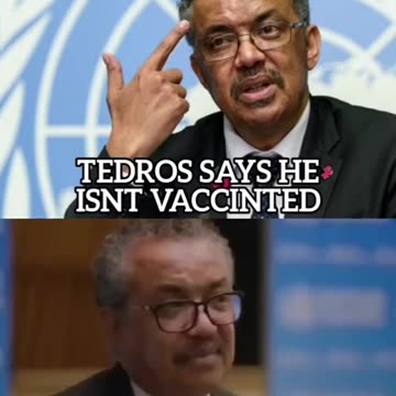 Tedros isn't vaccinated