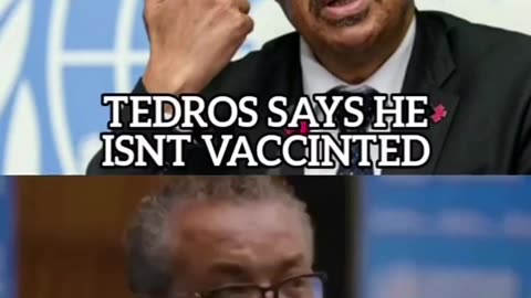 Tedros isn't vaccinated