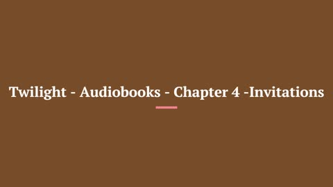 Twilight Saga - Audiobooks - Chapter 4 - Invitations