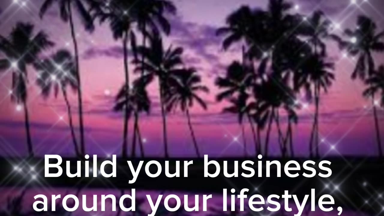 Build your business around your lifestyle