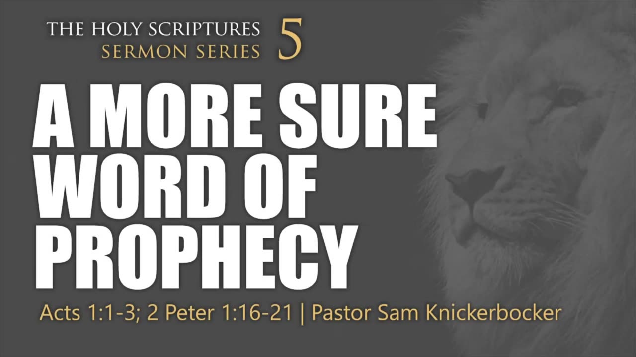 5 - Bible Validation A More Sure Word Of Prophecy Acts 1_1-3; 2 Peter