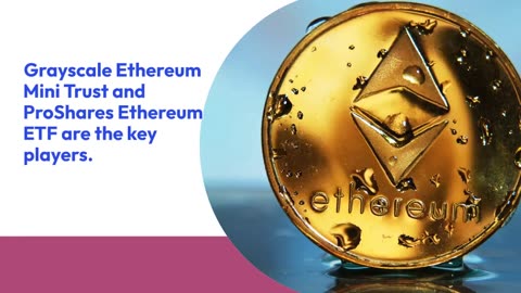 SEC Approves Grayscale Ethereum Mini Trust and ProShares ETF