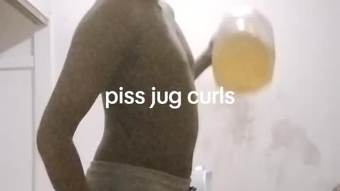 Piss jug curls