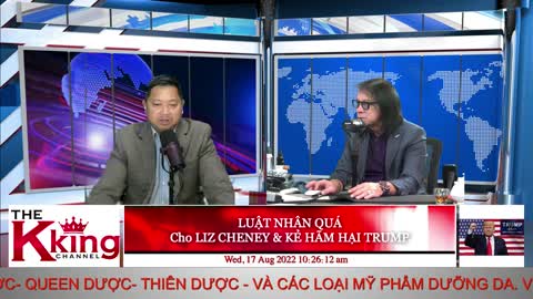 LUẬT NHÂN QUẢ - Cho LIZ CHENEY & KẺ HÃM HẠI TRUMP - 08/17/2022 - The KING Channel