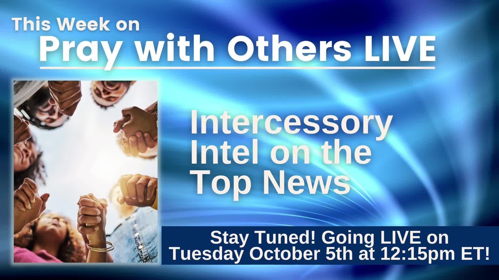 Pray with Others Live! Intercessory Intel for Prayer