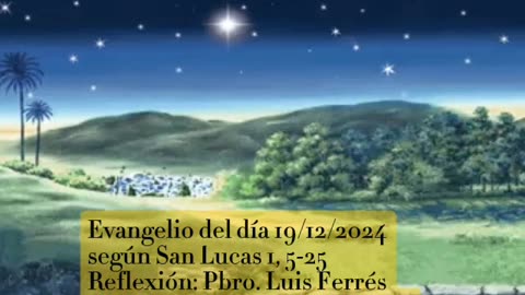 Evangelio del día 19/12/2024 según San Lucas 1, 5-25 - Pbro. Luis Ferrés