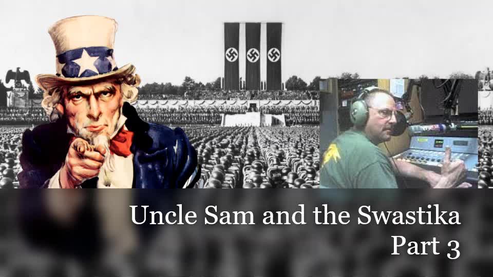 Uncle Sam and the Swastika Part 3