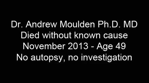 The unexplained death of Andrew Moulden Ph.D. MD