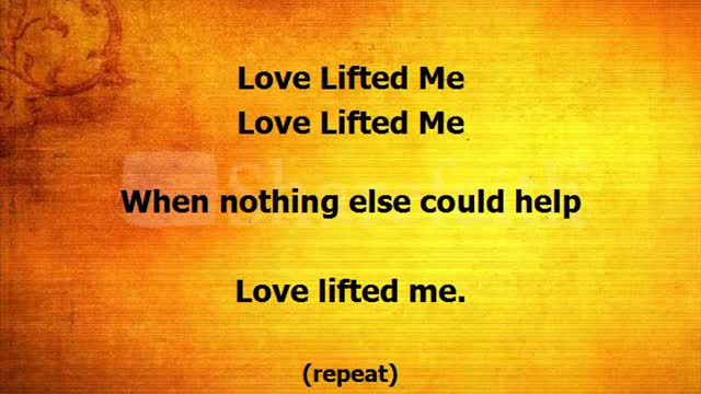 Love Lifted Me