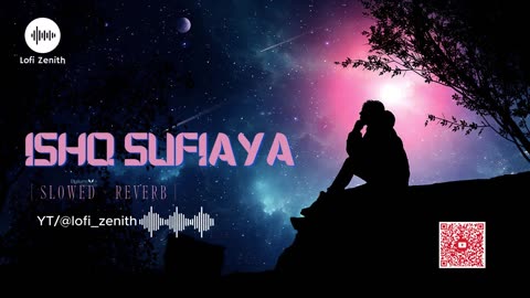 ISHQ SUFIYANA - LOVE LOFI SONGS - [ SLOWED + REVERB ] #lofimusic #song #ishqsufiyana #lovesong