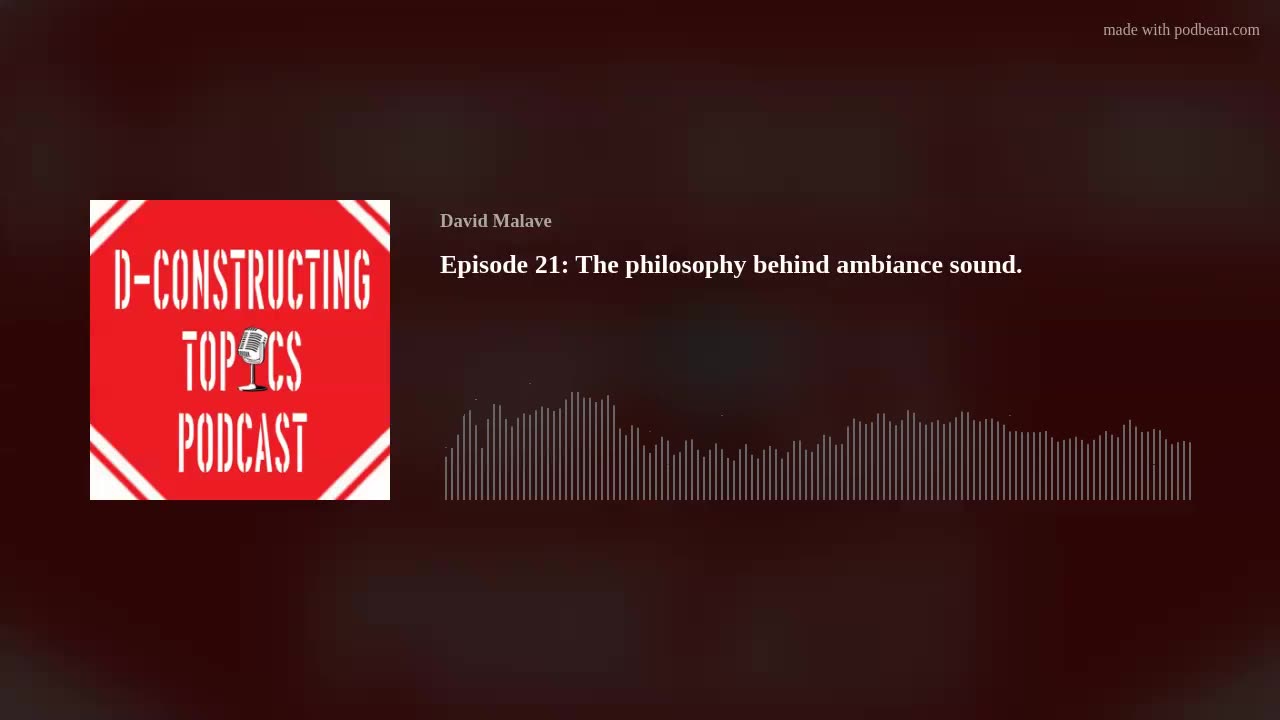 Episode 21: The philosophy behind ambiance sound.