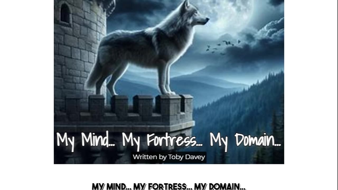 My Mind... My Fortress... My Domain…