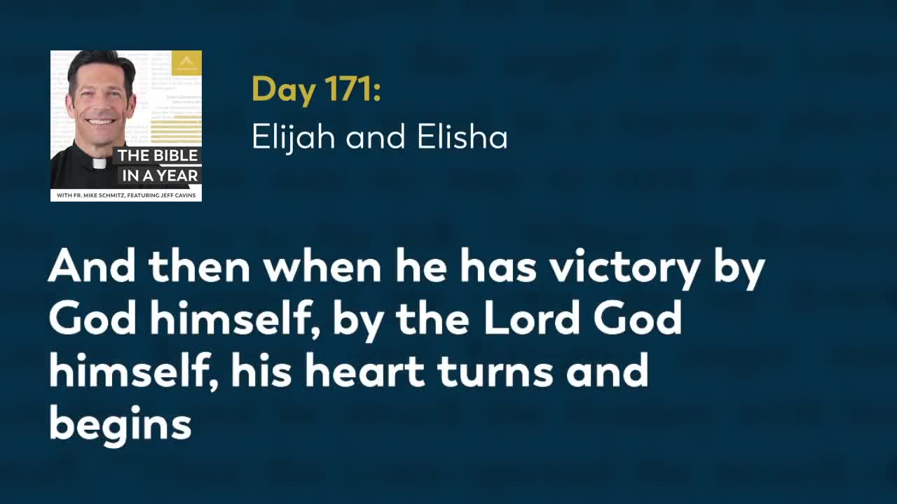 Day 171: Elijah and Elisha — The Bible in a Year (with Fr. Mike Schmitz)