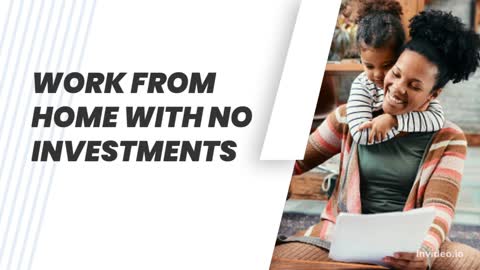 WORK FROM HOME WITH NO INVESTMENTS