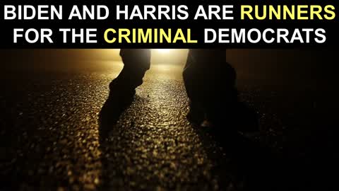 Biden and Harris are the Front Runners for the CRIMINAL Democrats...