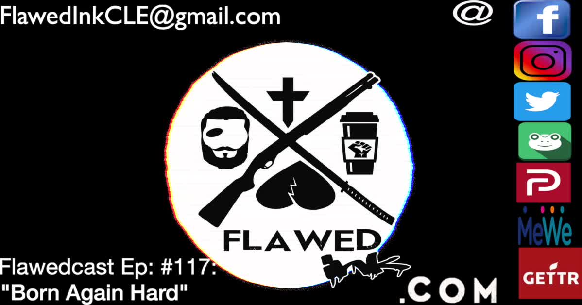 Flawedcast Ep. #117: "Born Again Hard"