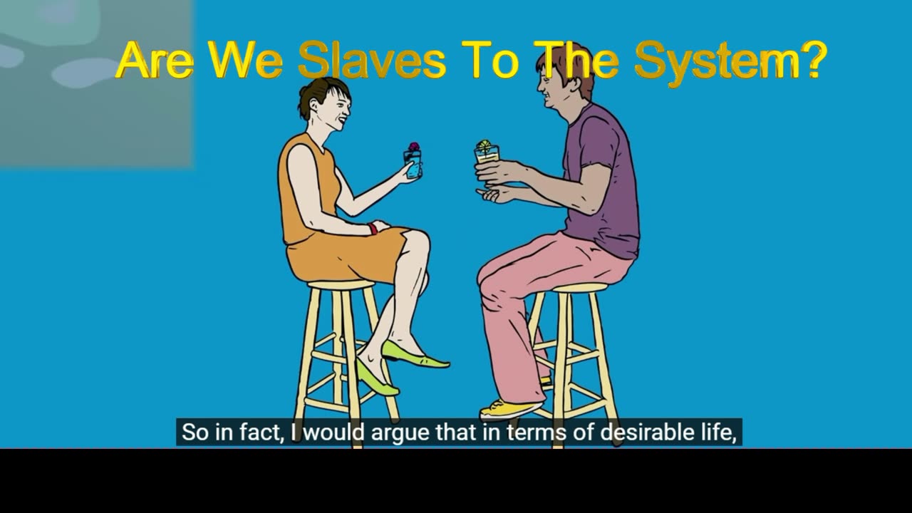 SLAVE TO THE SYSTEM