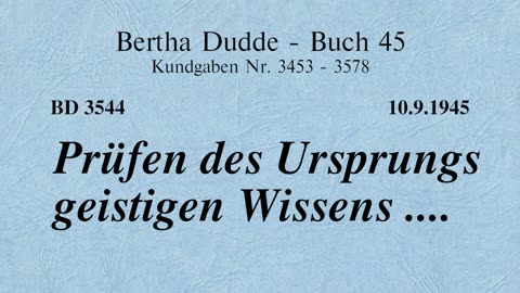 BD 3544 - PRÜFEN DES URSPRUNGS GEISTIGEN WISSENS ....