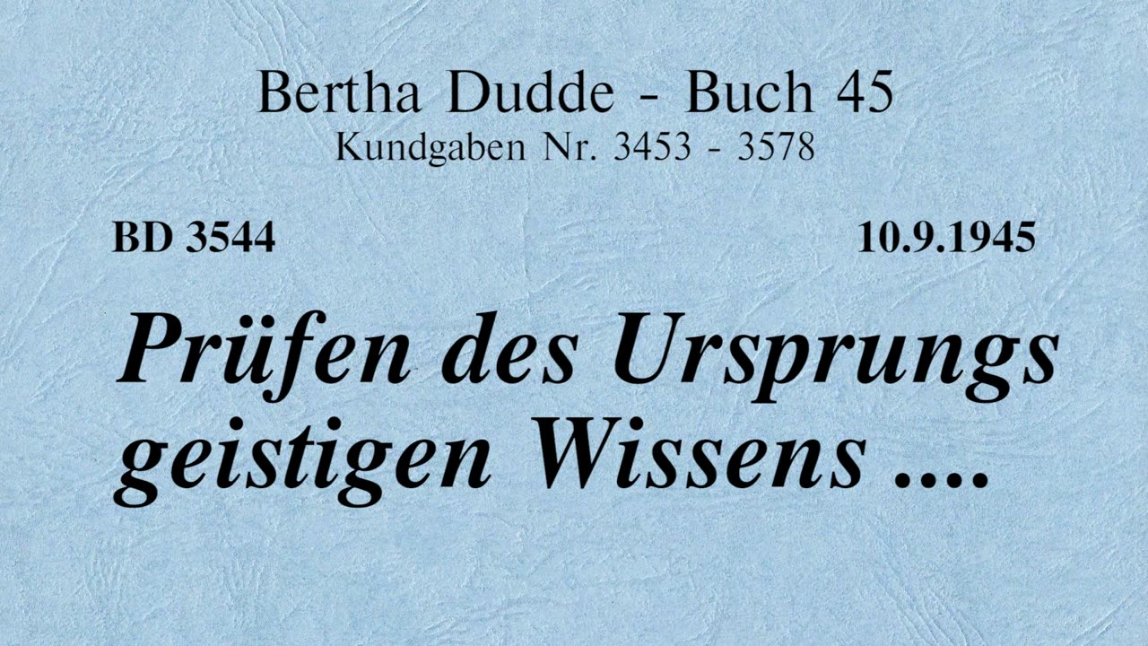 BD 3544 - PRÜFEN DES URSPRUNGS GEISTIGEN WISSENS ....