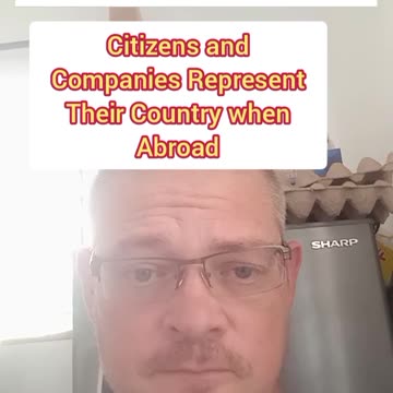 Citizens and Companies Represent Their Country when Abroad