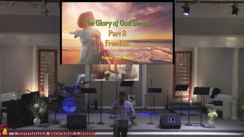 Freedom. The Glory of God Series Part 8