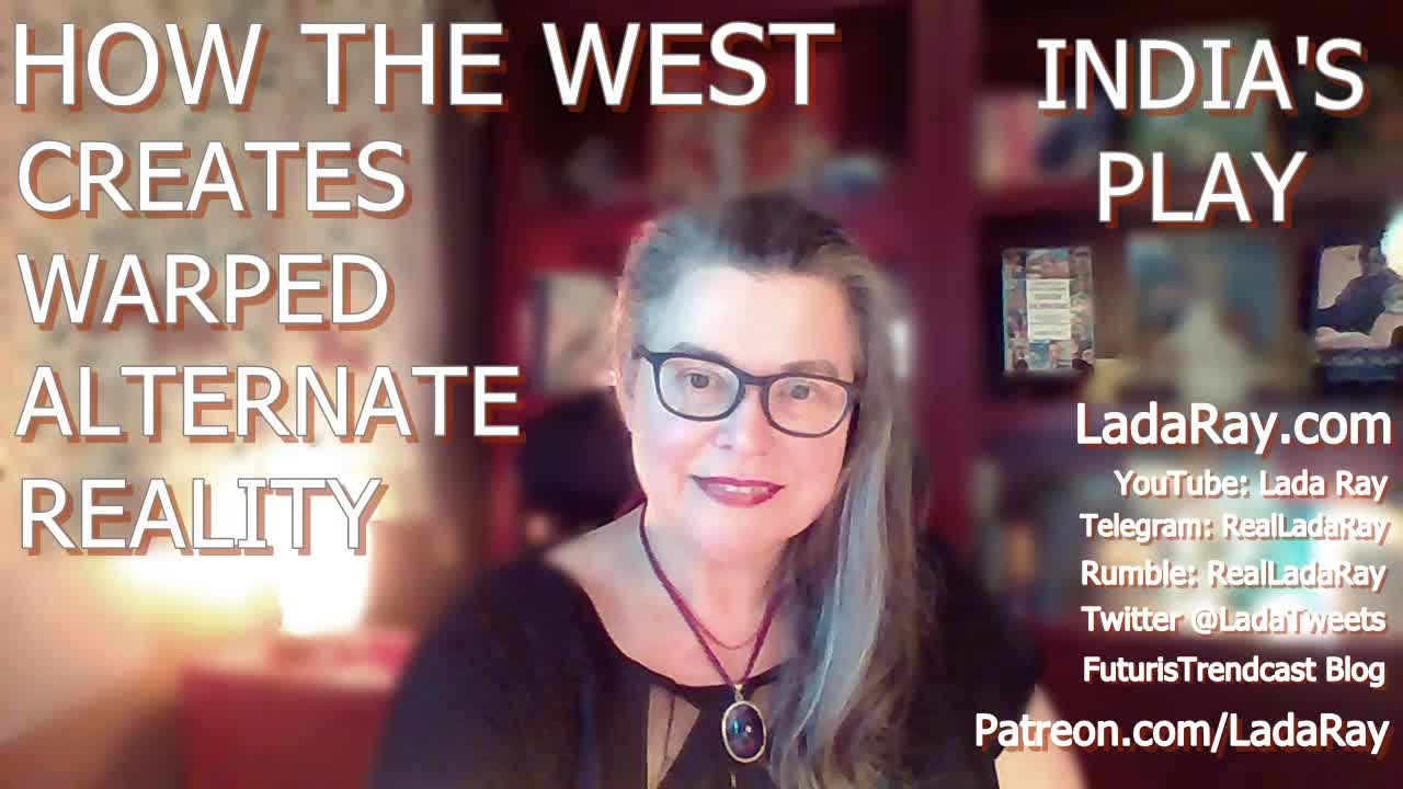 HOW THE WEST CREATES WARPED REALITY | INDIA MAKES ITS PLAY | #EarthShift #LadaRay