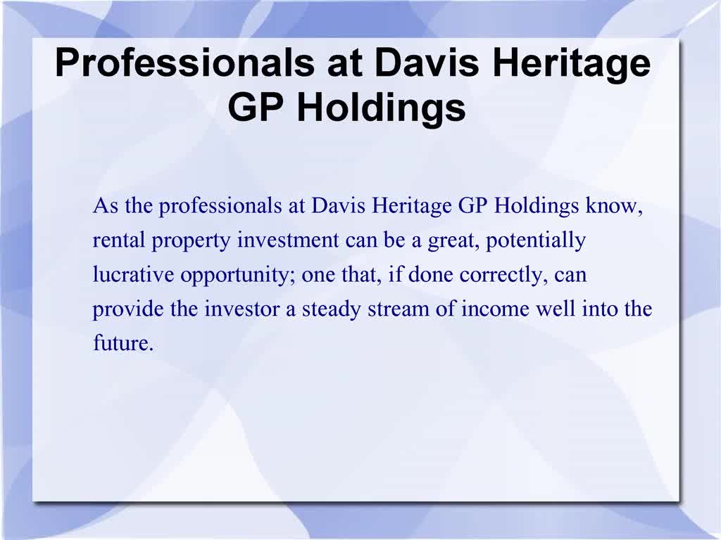 As the professionals at Davis Heritage GP Holdings know