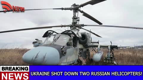 Ukraine shot down two Russian helicopters!