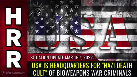 03-16-22 S.U. - USA is Headquarters For Nazi Death Cult of Bioweapons War Criminals