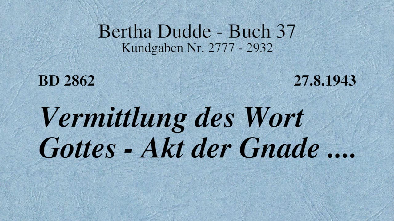 BD 2862 - VERMITTLUNG DES WORT GOTTES - AKT DER GNADE ....