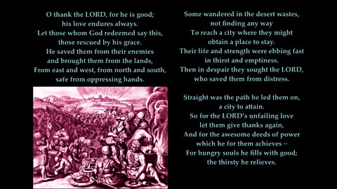 Psalm 107: 1-9 of 43 "O thank the LORD, for he is good; his love endures always." Tune: Petersham