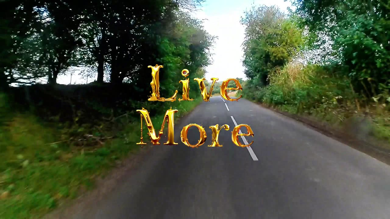 Live More! Seize the Day!