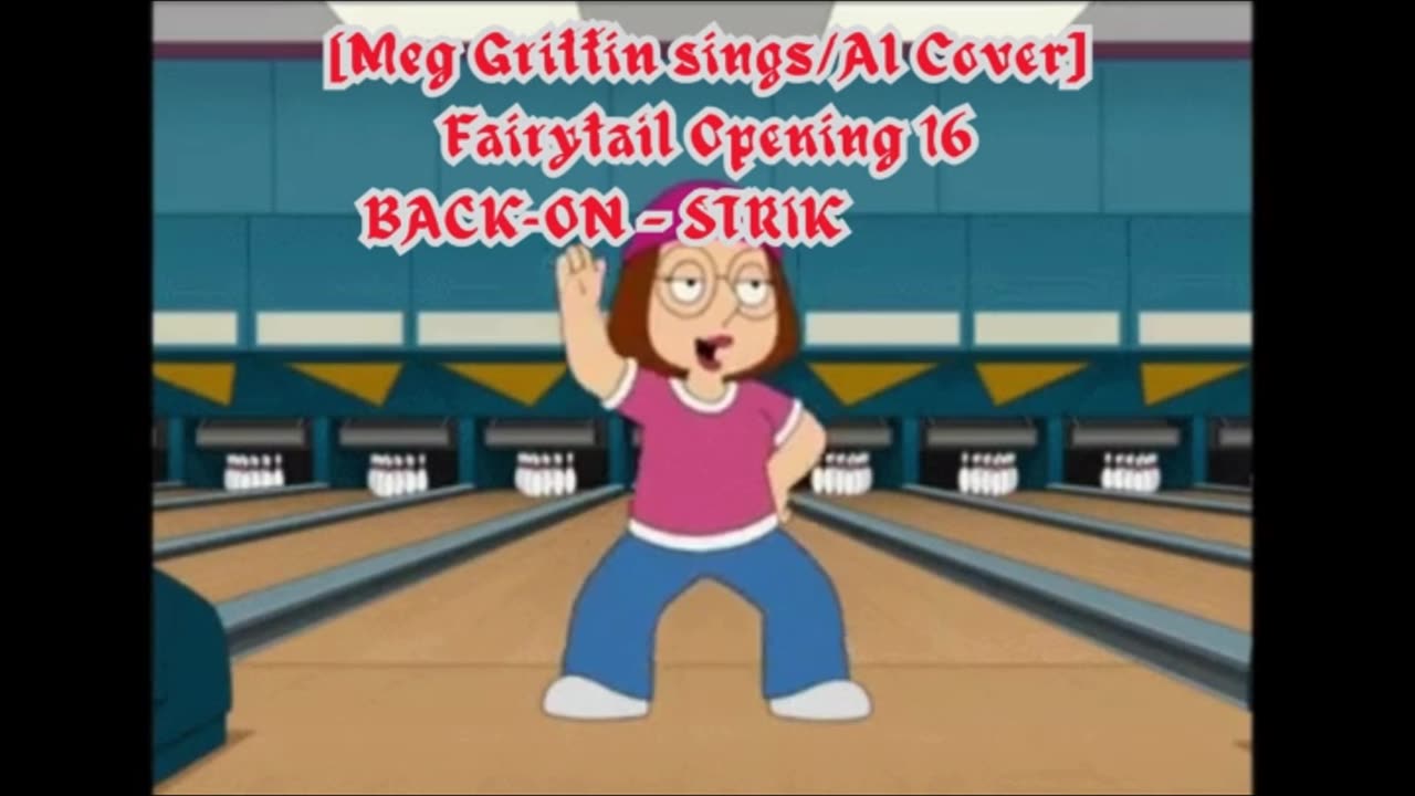 [Meg Griffin sings/AI Cover] Fairy tail Opening 16 BACK-ON - STRIKE BACK