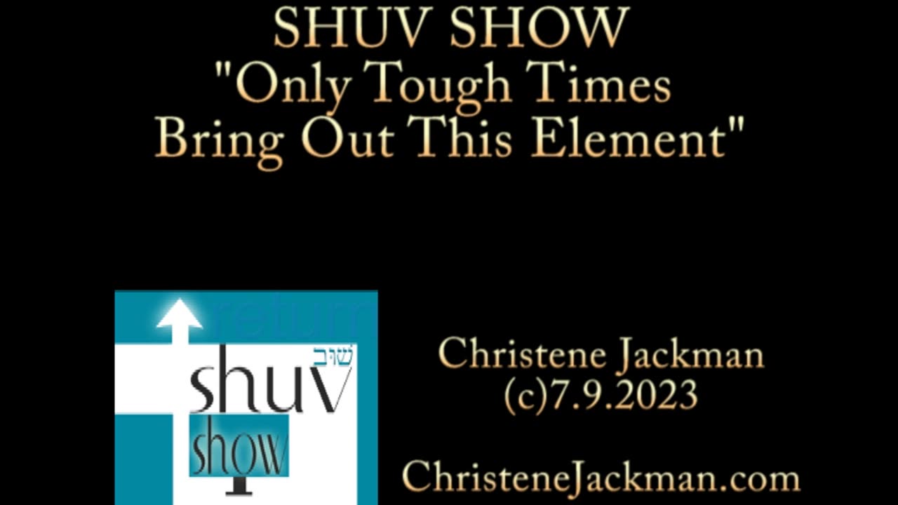 2023 SHUV SHOW: “Only Tough Times Bring Out This Element” Christene Jackman