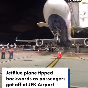 A JetBlue plane tipped backward at JFK Airport gate after a "shift in weight and balance."