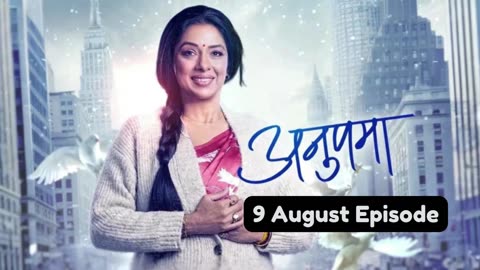 Anupama 9th August 2024 Episode | Anupama Today NEW PROMO