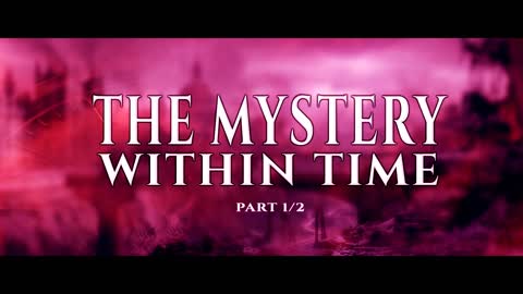 The Mystery Within Time (pt.1)